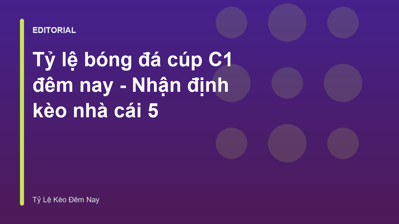 Tỷ lệ bóng đá cúp C1 đêm nay